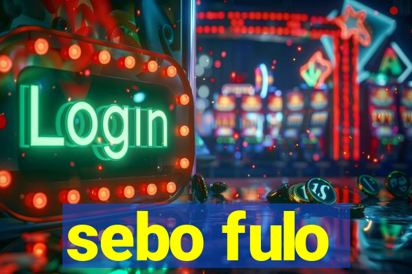sebo fulo